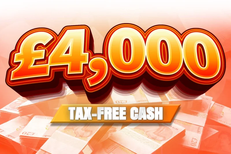Win £4,000 Tax Free Cash